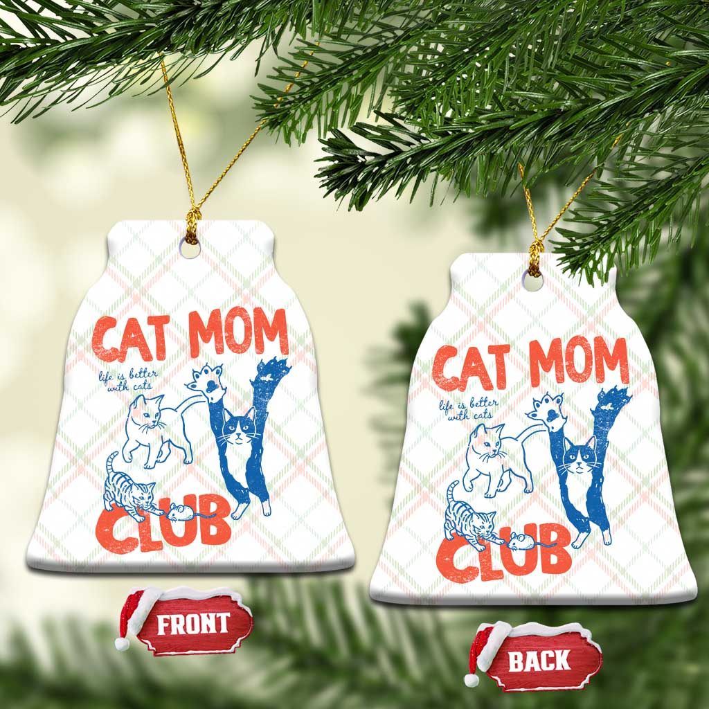Cat Mom Club Ceramic Ornament Life is Better with Cats Mothers Day