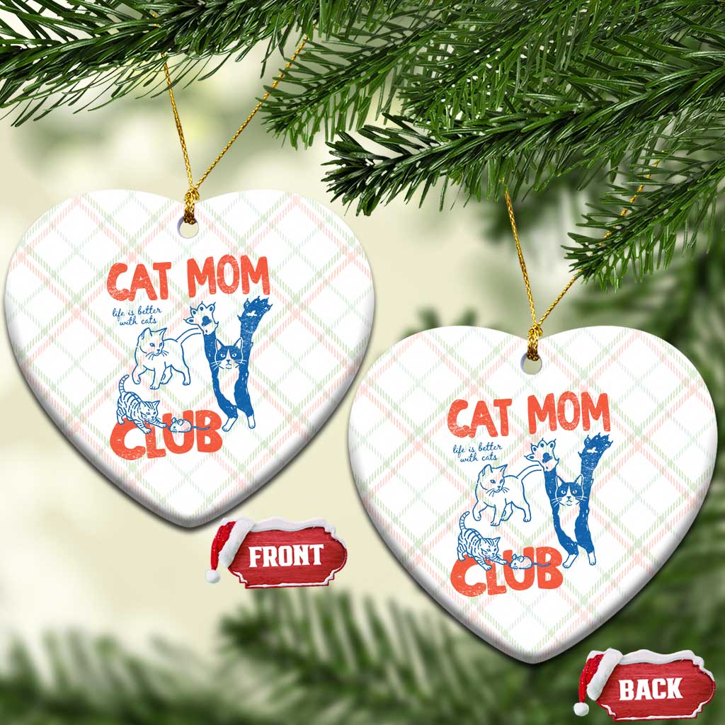 Cat Mom Club Ceramic Ornament Life is Better with Cats Mothers Day