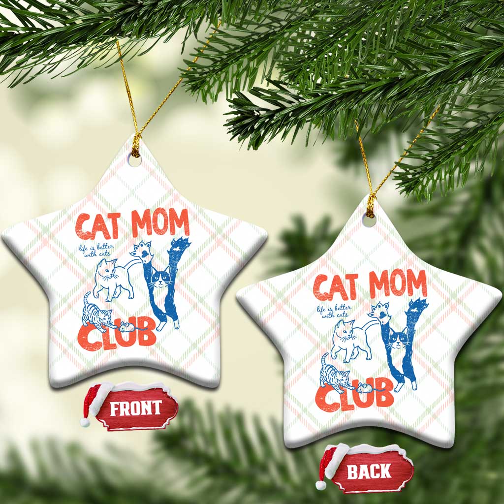 Cat Mom Club Ceramic Ornament Life is Better with Cats Mothers Day