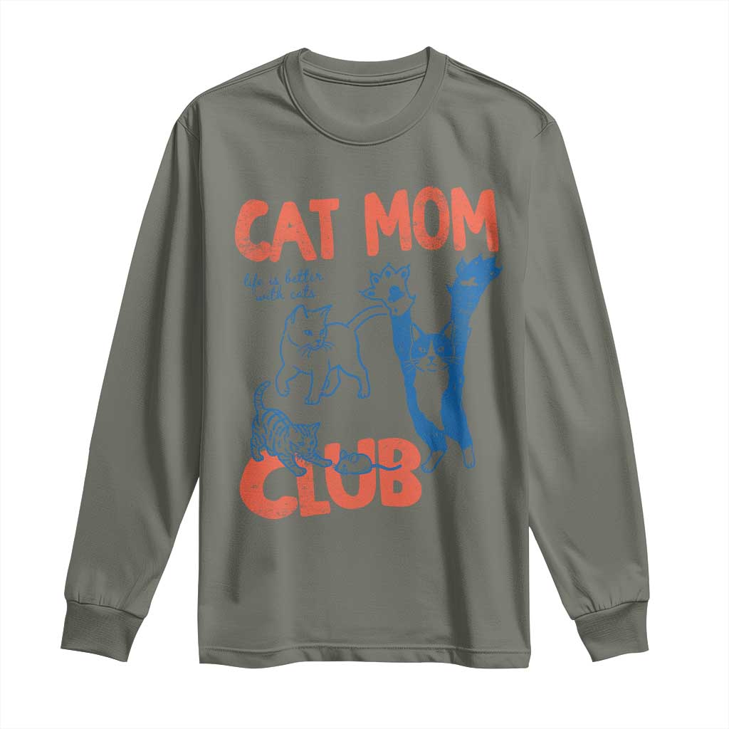 Cat Mom Club Long Sleeve Shirt Life is Better with Cats Mothers Day