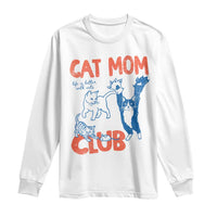 Cat Mom Club Long Sleeve Shirt Life is Better with Cats Mothers Day