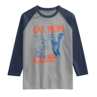 Cat Mom Club Raglan Shirt Life is Better with Cats Mothers Day