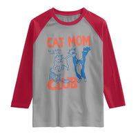 Cat Mom Club Raglan Shirt Life is Better with Cats Mothers Day
