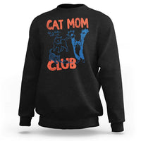 Cat Mom Club Sweatshirt Life is Better with Cats Mothers Day