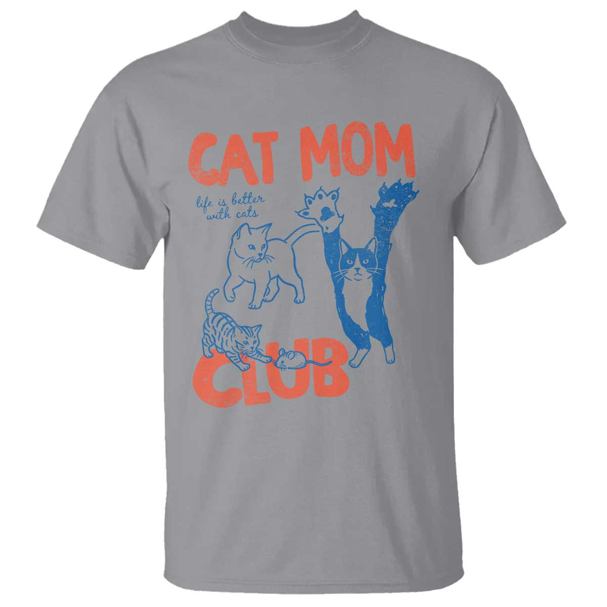 Cat Mom Club T Shirt Life is Better with Cats Mothers Day