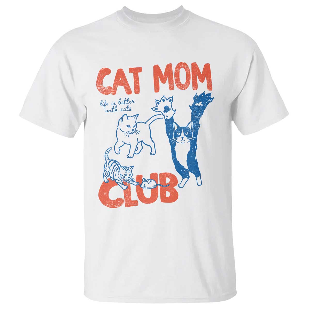 Cat Mom Club T Shirt Life is Better with Cats Mothers Day