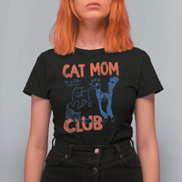 Cat Mom Club T Shirt For Women Life is Better with Cats Mothers Day