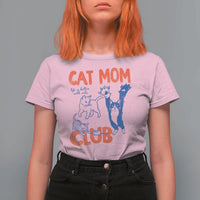Cat Mom Club T Shirt For Women Life is Better with Cats Mothers Day