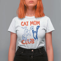 Cat Mom Club T Shirt For Women Life is Better with Cats Mothers Day