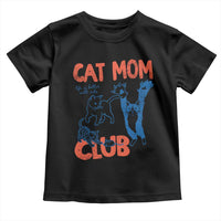 Cat Mom Club Toddler T Shirt Life is Better with Cats Mothers Day