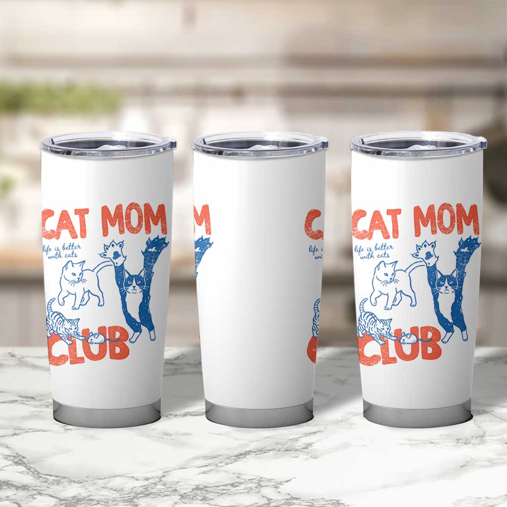 Cat Mom Club Tumbler Cup Life is Better with Cats Mothers Day