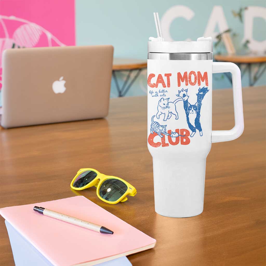 Cat Mom Club Tumbler With Handle Life is Better with Cats Mothers Day