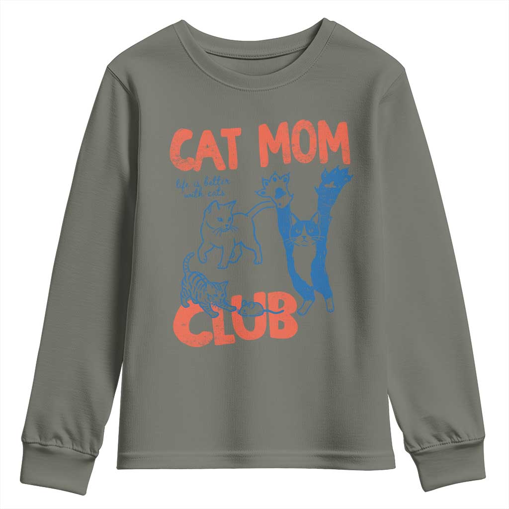 Cat Mom Club Youth Sweatshirt Life is Better with Cats Mothers Day