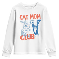 Cat Mom Club Youth Sweatshirt Life is Better with Cats Mothers Day
