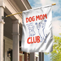 Dog Mom Club Garden Flag Life is Better with Dogs Mother's Day