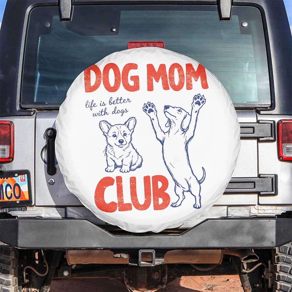 Dog Mom Club Spare Tire Cover Life is Better with Dogs Mother's Day