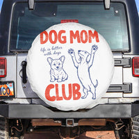 Dog Mom Club Spare Tire Cover Life is Better with Dogs Mother's Day