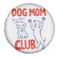 Dog Mom Club Spare Tire Cover Life is Better with Dogs Mother's Day