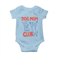 Dog Mom Club Baby Onesie Life is Better with Dogs Mother's Day