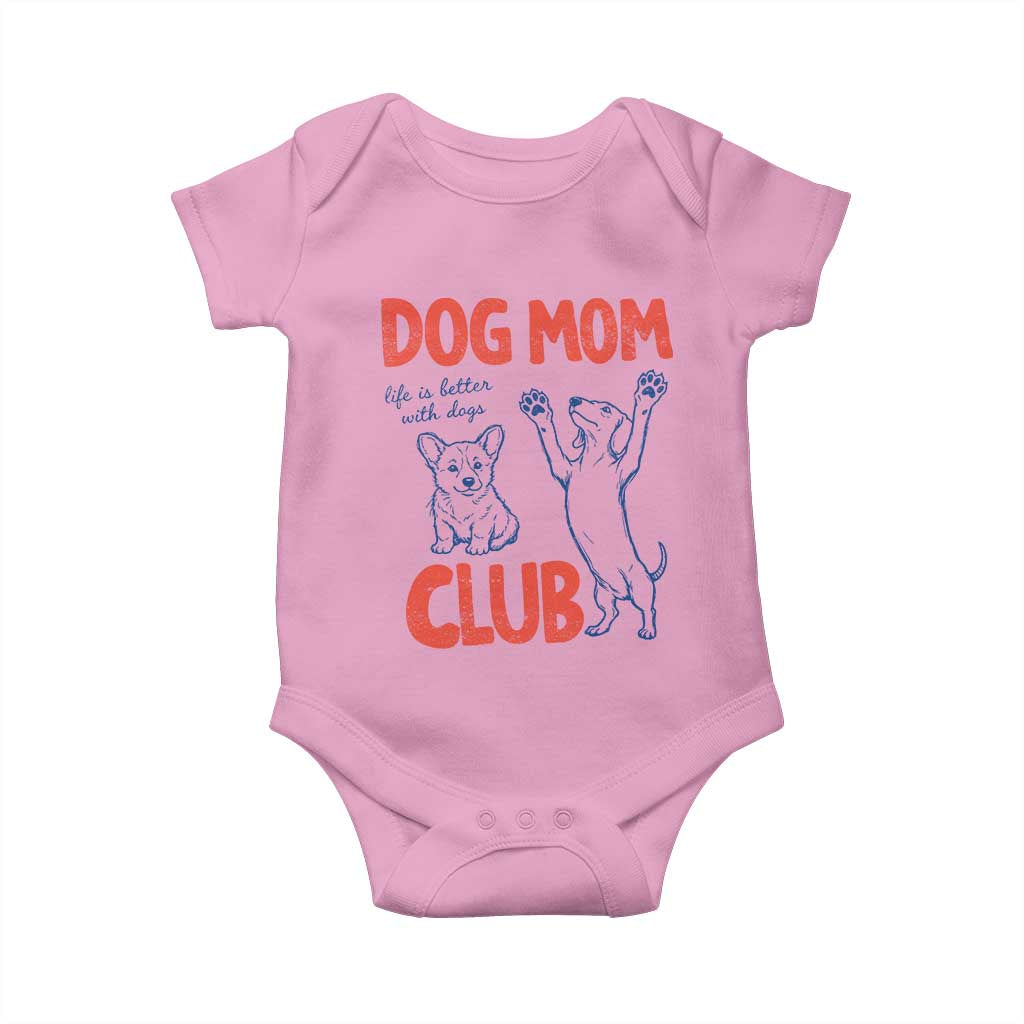 Dog Mom Club Baby Onesie Life is Better with Dogs Mother's Day