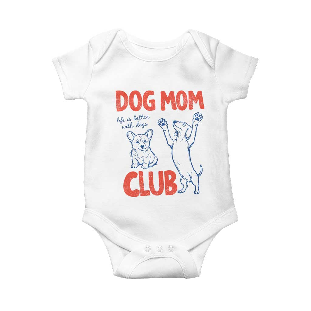Dog Mom Club Baby Onesie Life is Better with Dogs Mother's Day