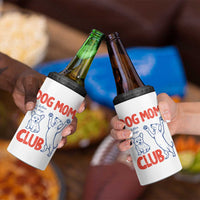 Dog Mom Club 4 in 1 Can Cooler Tumbler Life is Better with Dogs Mother's Day