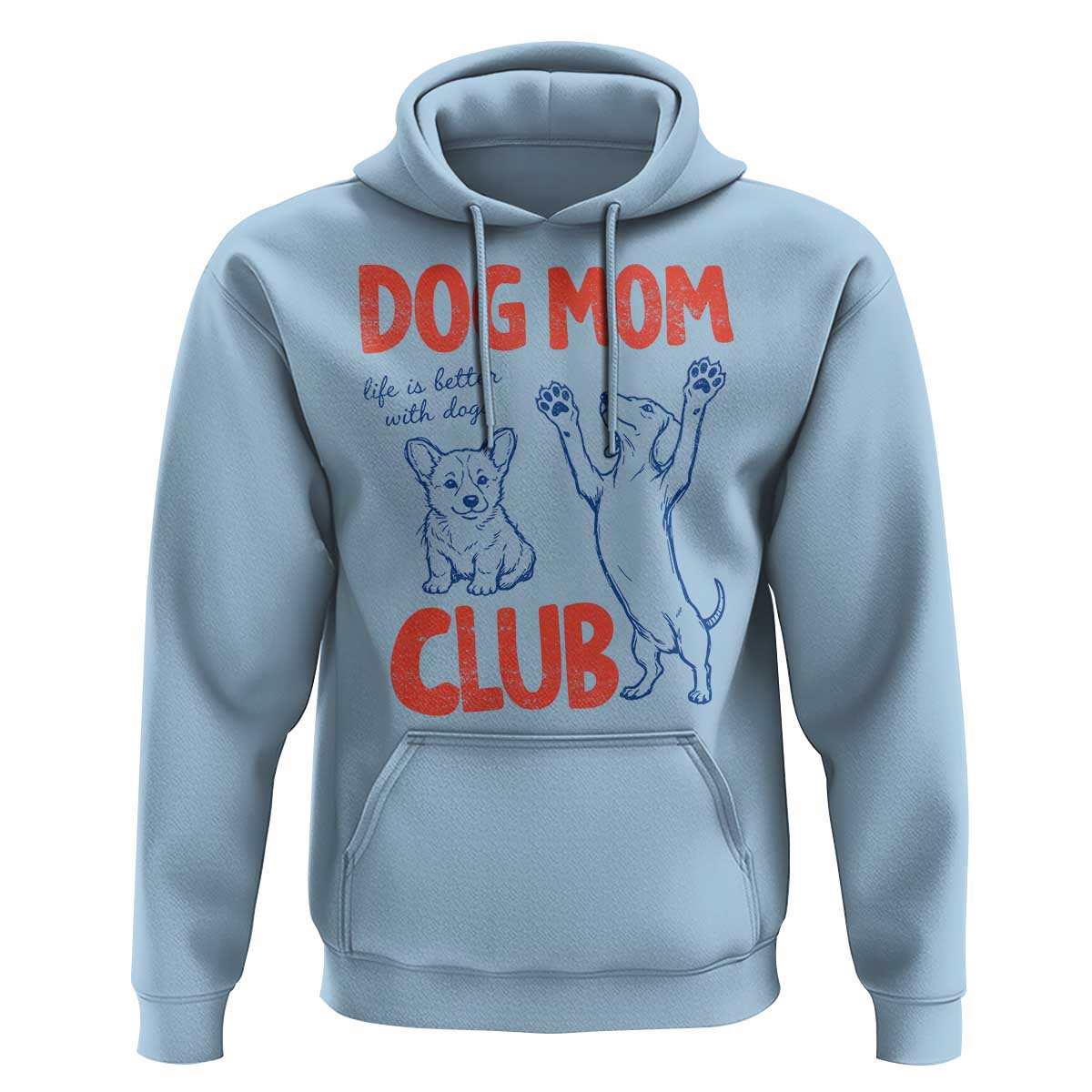 Dog Mom Club Hoodie Life is Better with Dogs Mother's Day