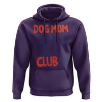 Dog Mom Club Hoodie Life is Better with Dogs Mother's Day