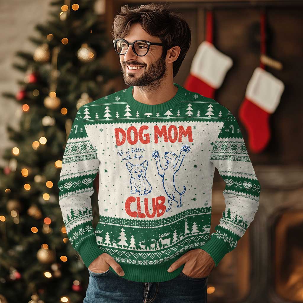 Dog Mom Club Ugly Christmas Sweater Life is Better with Dogs Mother's Day