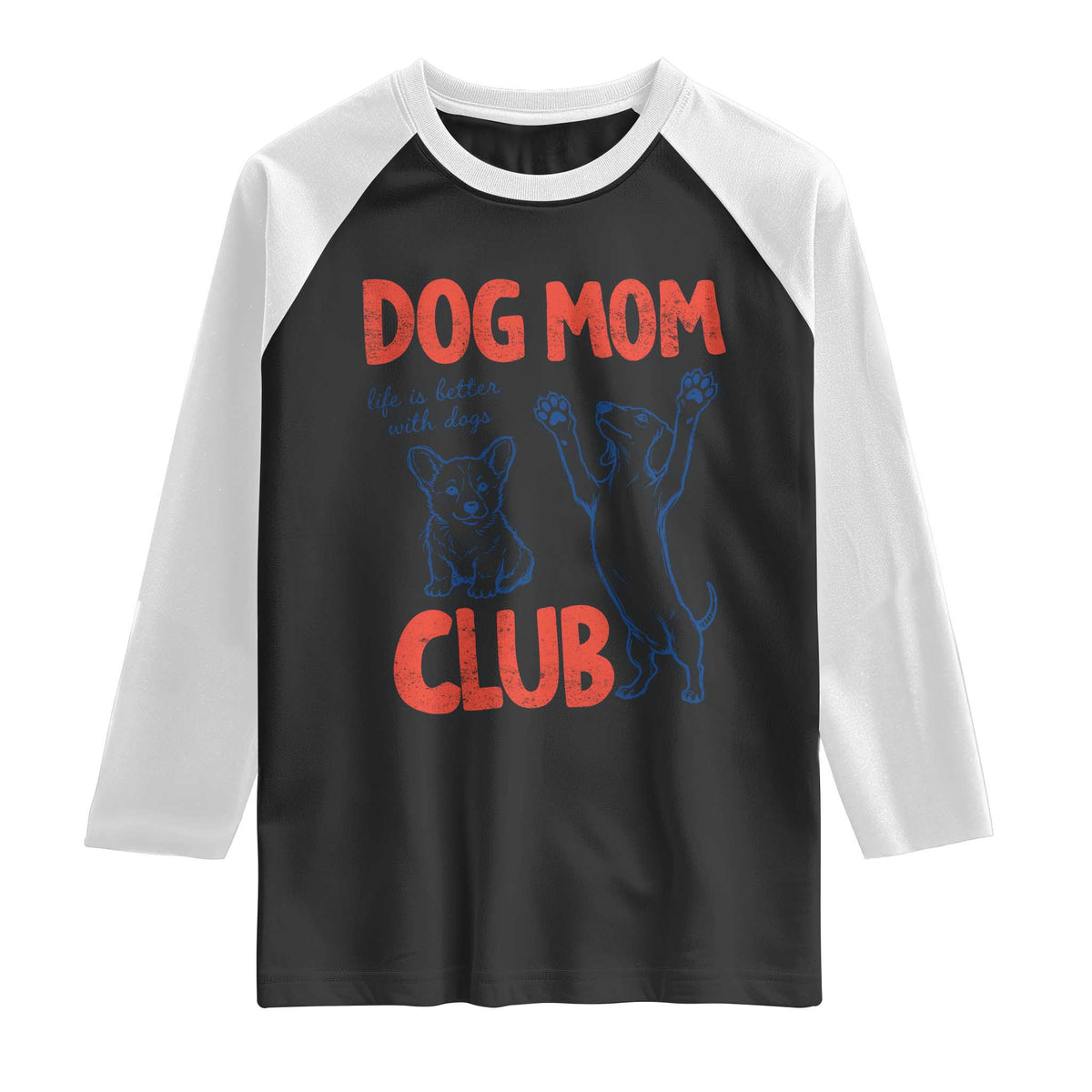 Dog Mom Club Raglan Shirt Life is Better with Dogs Mother's Day