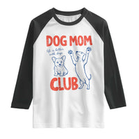 Dog Mom Club Raglan Shirt Life is Better with Dogs Mother's Day
