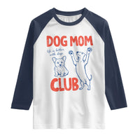 Dog Mom Club Raglan Shirt Life is Better with Dogs Mother's Day