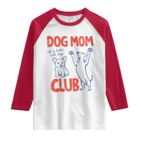 Dog Mom Club Raglan Shirt Life is Better with Dogs Mother's Day