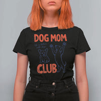 Dog Mom Club T Shirt For Women Life is Better with Dogs Mother's Day