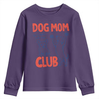 Dog Mom Club Youth Sweatshirt Life is Better with Dogs Mother's Day