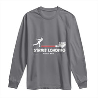 Funny Bowling Long Sleeve Shirt Strike Loading Please Wait Ball Pin - Wonder Print Shop