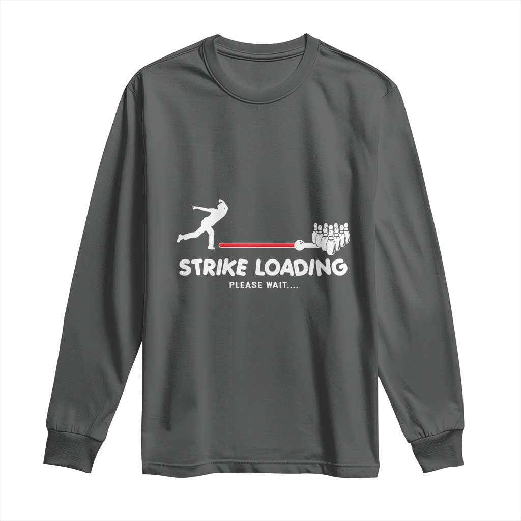Funny Bowling Long Sleeve Shirt Strike Loading Please Wait Ball Pin - Wonder Print Shop