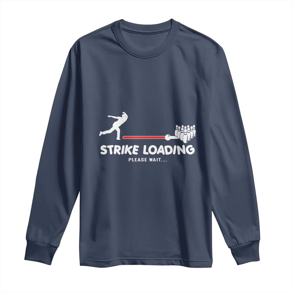 Funny Bowling Long Sleeve Shirt Strike Loading Please Wait Ball Pin - Wonder Print Shop