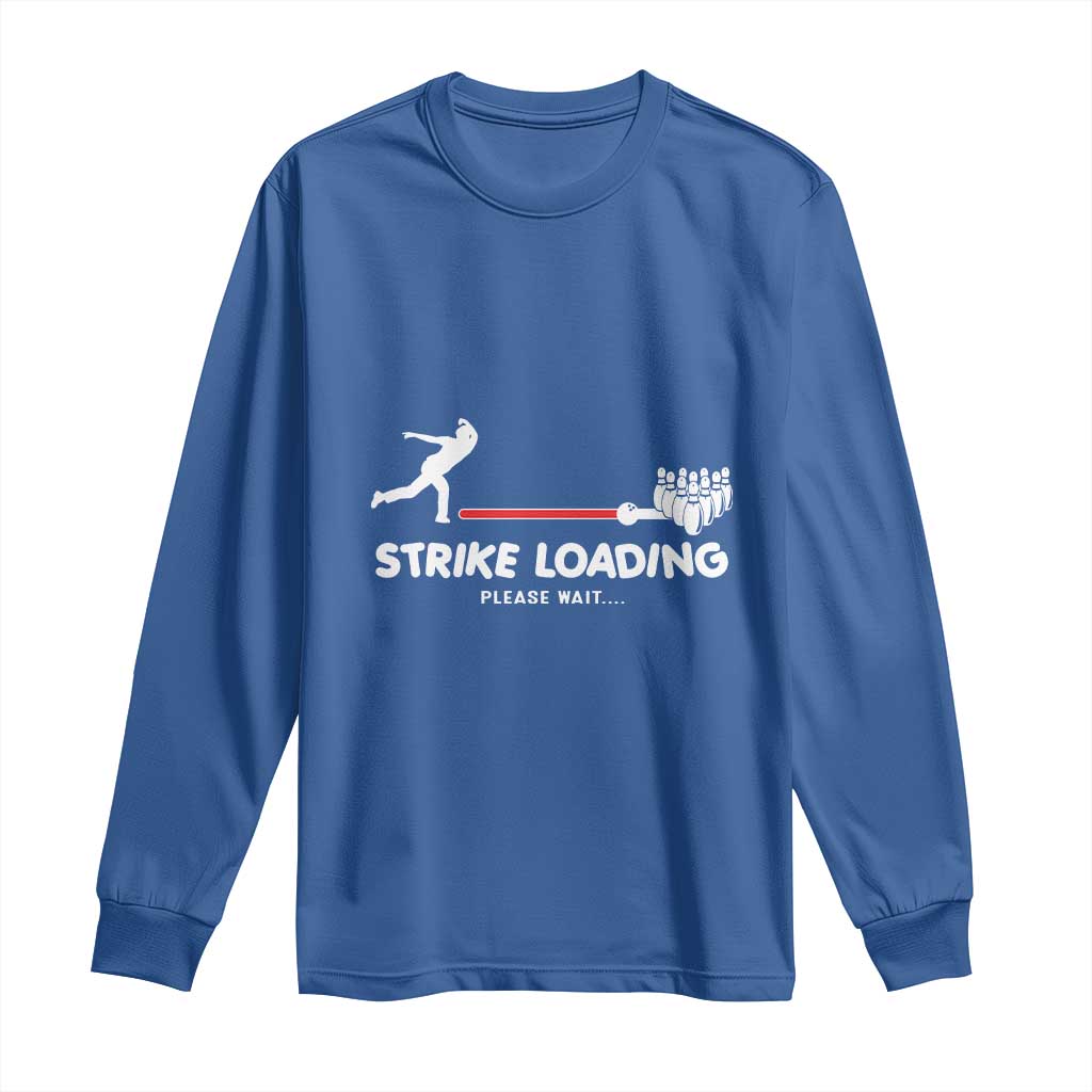 Funny Bowling Long Sleeve Shirt Strike Loading Please Wait Ball Pin - Wonder Print Shop