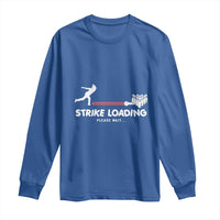 Funny Bowling Long Sleeve Shirt Strike Loading Please Wait Ball Pin - Wonder Print Shop