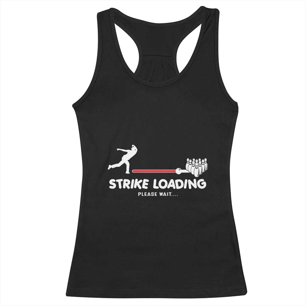 Funny Bowling Racerback Tank Top Strike Loading Please Wait Ball Pin - Wonder Print Shop