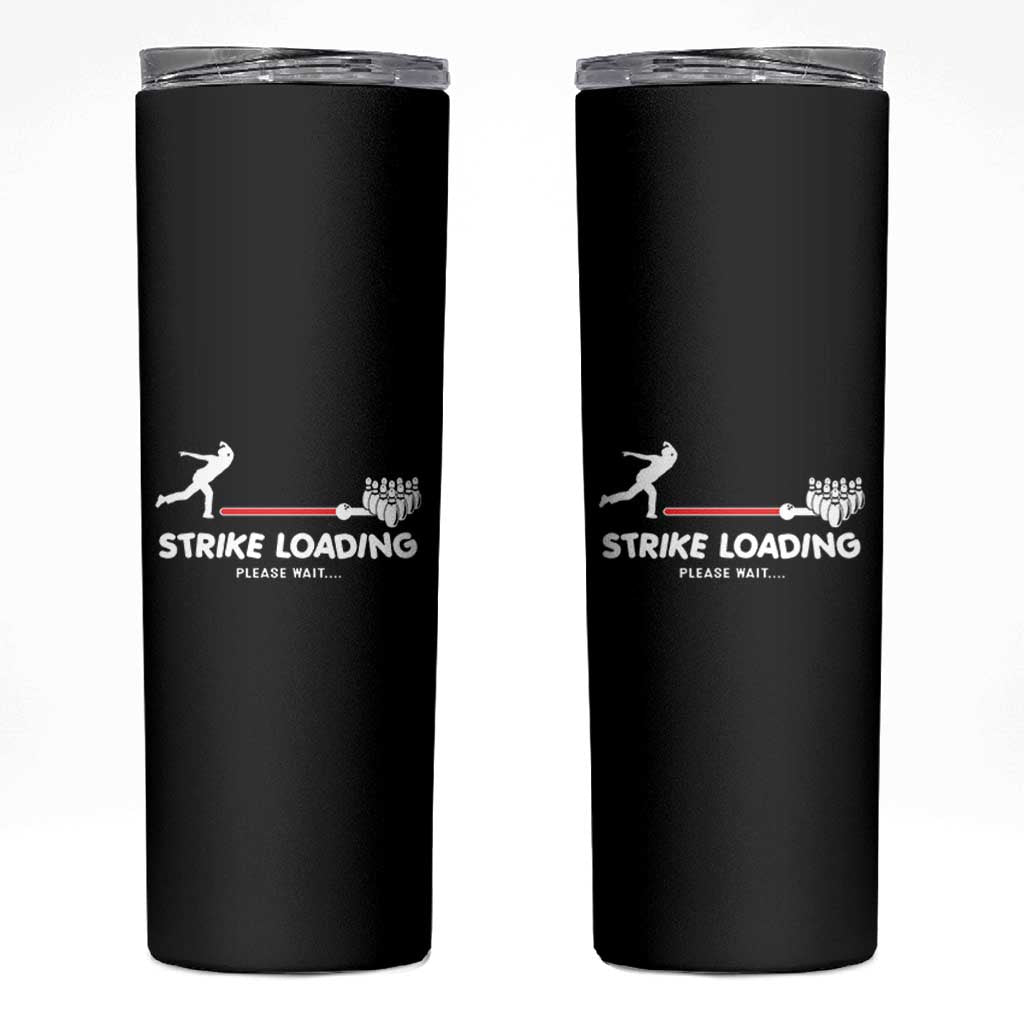Funny Bowling Skinny Tumbler Strike Loading Please Wait Ball Pin - Wonder Print Shop