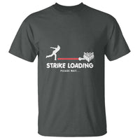 Funny Bowling T Shirt Strike Loading Please Wait Ball Pin - Wonder Print Shop