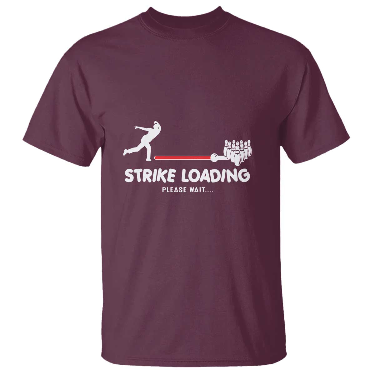 Funny Bowling T Shirt Strike Loading Please Wait Ball Pin - Wonder Print Shop