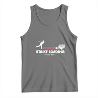 Funny Bowling Tank Top Strike Loading Please Wait Ball Pin - Wonder Print Shop