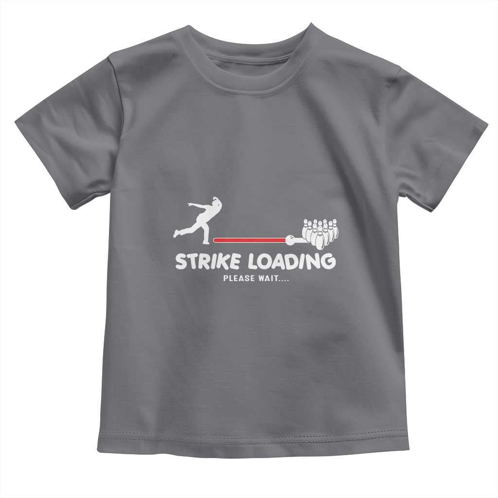 Funny Bowling Toddler T Shirt Strike Loading Please Wait Ball Pin - Wonder Print Shop