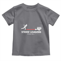 Funny Bowling Toddler T Shirt Strike Loading Please Wait Ball Pin - Wonder Print Shop