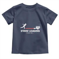 Funny Bowling Toddler T Shirt Strike Loading Please Wait Ball Pin - Wonder Print Shop