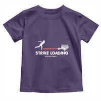 Funny Bowling Toddler T Shirt Strike Loading Please Wait Ball Pin - Wonder Print Shop