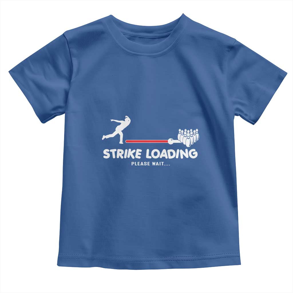 Funny Bowling Toddler T Shirt Strike Loading Please Wait Ball Pin - Wonder Print Shop